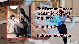 The Demon Queen Transmigrated as My Boss Chap 24  Bahasa Indonesia [upl. by Ailla]