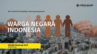 WARGA NEGARA  Seri Kuliah Pendidikan Kewarganegaraan  Hak dan Kewajiban Warga Negara [upl. by Wolsniw]