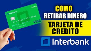 Retirar dinero de Tarjeta de Credito Interbank Tutorial paso a paso [upl. by Aicened]