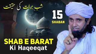 15 Shaban  Shab e Barat Ki Haqeeqat  Mufti Tariq Masood [upl. by Anivek]