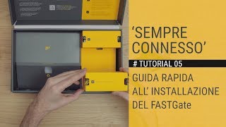 SEMPRE CONNESSO  Guida rapida allinstallazione del FASTGate [upl. by Yznil]