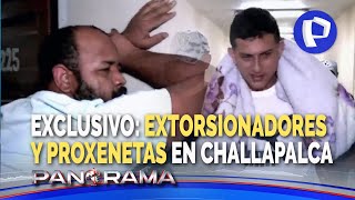 Panorama regresa a Challapalca peligrosos extorsionadores y proxenetas al penal de máxima seguridad [upl. by Jaquith693]