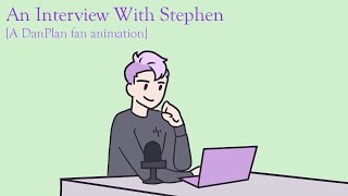 An Interview With Stephen A DanPlan fan animationanimatic [upl. by Epoillac]