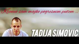 Tadija Simovic  Krenuo sam majko  pogresnim putem Audio [upl. by Enytsuj100]