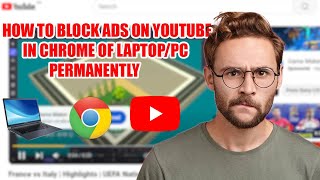 How to Block Ads on YouTube in Chrome on LaptopPC [upl. by Geno]