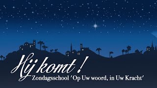 CGK Elburg  Hij komt  Kerstviering 2023 van Zondagsschool Op Uw woord in Uw Kracht [upl. by Eintruok]