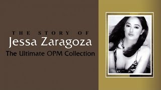 JESSA ZARAGOZA  The Ultimate OPM Collection  NonStop Music [upl. by Aillicirp]