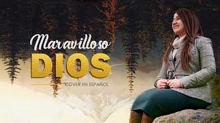 MARAVILLOSO DIOS  ANDREA MARTINEZ Cover en Español [upl. by Gettings]