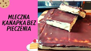 🍰 MLECZNA KANAPKA BEZ PIECZENIA🍰 ŁATWE I SZYBKIE CIASTO 🍰 [upl. by Toney]