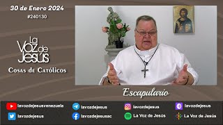 Cosas de Católicos  Escapulario  30 de Enero 2024 240130 [upl. by Kapor]