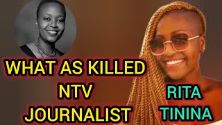 WHAT HAS REALLY KILLED NTV JOURNALIST RITA TININA💔😭 WORKMATES SPEAKS ON WHAT WAS HAPPENING 🥺 [upl. by Marieann212]