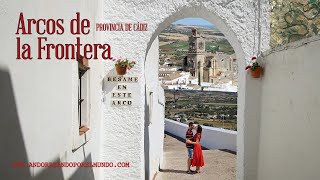 Vídeo del viaje a Arcos de la Frontera en la provincia de Cádiz  España 🇪🇸 [upl. by Nayhr]