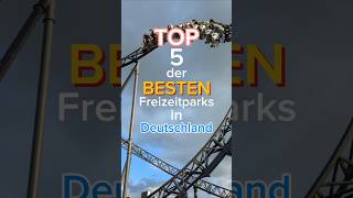 TOP 5 der BESTEN Freizeitparks in Deutschland freizeitpark achterbahn ranking top5 [upl. by Tiebout712]