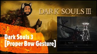 Dark Souls 3 Proper Bow Gesture [upl. by Acirea]