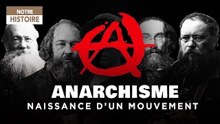 Histoire De lAnarchisme  Naissance dun mouvement  Episode 1  Documentaire  AT [upl. by Aicsile]