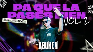 PA QUE LA PASES BIEN  VOL 002 DJ ABUKEN [upl. by Rellek]