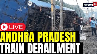 Andhra Pradesh Train Accident LIVE  One Killed After Train Derails In Andhra Pradesh  News18 LIVE [upl. by Alleuol440]