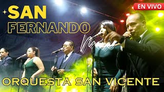 San Fernando Mix  Orquesta San Vicente  En Vivo desde Ciudad Delgado  Julio 2024 [upl. by Irisa]