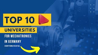 Top 10 Universities for Mechatronics [upl. by Marcia283]