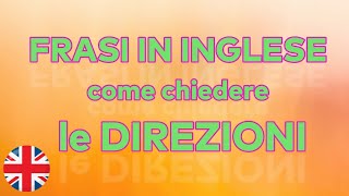 Frasi in Inglese utilissime per chiedere e dare le direzioni [upl. by Clarice]