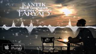 Dj Kantik amp Nasir Goshawk amp Sercan Ozkan  Faryad Original Mix [upl. by Blunk]