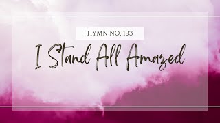 I Stand All Amazed  Latter Day Saint Hymns Sing Along [upl. by Emilee]