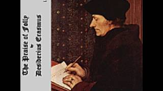 THE PRAISE OF FOLLY by Desiderius Erasmus FULL AUDIOBOOK  Best Audiobooks [upl. by Yenolem]