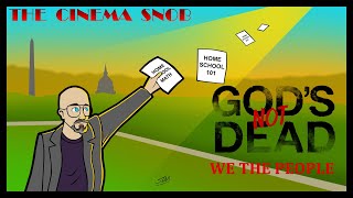 Gods Not Dead We the People  The Cinema Snob [upl. by Lorita970]