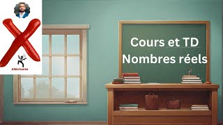 Nombres réels  Cours et TD [upl. by Allebara]