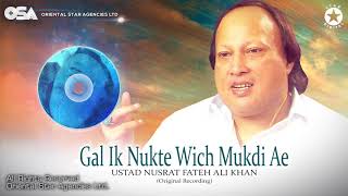 Gal Ik Nukte Wich Mukdi Ae  Ustad Nusrat Fateh Ali Khan  Complete Version  OSA Worldwide [upl. by Yelir301]