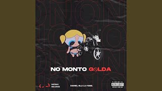 NO MONTO GOLDA [upl. by Enawyd93]