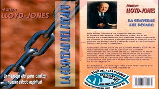 MARTYN LLOYD JONES  LA GRAVEDAD DEL PECADO  AUDIO LIBRO [upl. by Meehar]