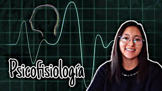 ¿Qué es la psicofisiología [upl. by Astiram752]