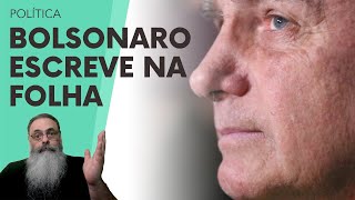 BOLSONARO escreve COLUNA na FOLHA de SÃO PAULO criticando a ESQUERDA que se SÓ se FINGE DEMOCRÁTICA [upl. by Los]