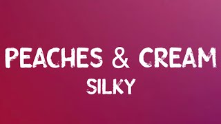 Silky – Peaches amp Cream Lyrics [upl. by Lolande239]