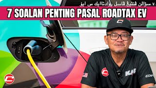 7 SOALAN PENTING BERKENAAN ROADTAX KERETA ELEKTRIK [upl. by Calisa]