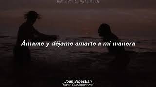 Joan Sebastian  Hasta Que Amanezca Letra [upl. by Lancaster]