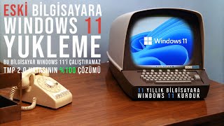 10 Yıllık Eski Bilgisayara Windows 11 Kurma  Windows 11 Çalıştıramaz Hatasının 100 Çözümü [upl. by Haya]