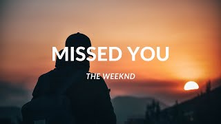 The Weeknd  Missed You  Lyrics [upl. by Kurth452]