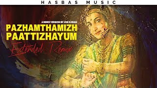 Pazhamthamizh Paattizhayum Extended Remix feat Job Kurian  HasBasMusic [upl. by Eneiluj5]