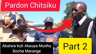 Pardon chitsiku Akabatwa kuti Akauraya Munhu Part 2 Bocha marange Chabvondoka [upl. by Ashbey844]