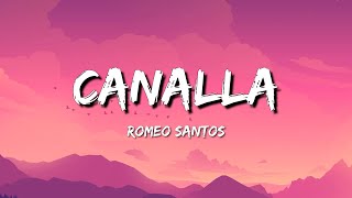 Canalla  Romeo Santos Ft El Chaval de la Bachata LetraLyrics [upl. by Assertal278]