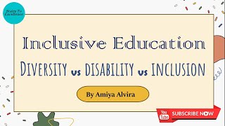 Diversity vs Disability vs Inclusion  Its Differences  Inclusive Education  By Amiya Alvira [upl. by Magbie]