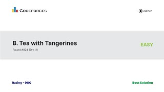 B Tea with Tangerines  Codeforces Round 824 Div2 C Solution [upl. by Seligman854]