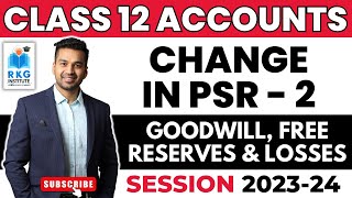 Treatment of Goodwill Free Reserve amp Accumulated Losses  Change in PSR  2  Class 12 Accounts [upl. by Xonel197]