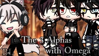 The 3 Alphas with Omega   BL   Original   1 LilVina [upl. by Toole535]