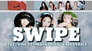 ITZY  quotSWIPEquot Voice Combination  with Easy Lyrics [upl. by Middlesworth]