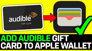 How To Add Audible Gift Card To Apple Wallet 2024 [upl. by Ladonna]