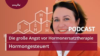 3 Die große Angst vor der Hormonersatztherapie  Podcast Hormongesteuert  MDR [upl. by Seuqram]