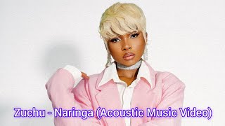 Zuchu  Naringa Acoustic Music Video [upl. by Berardo]